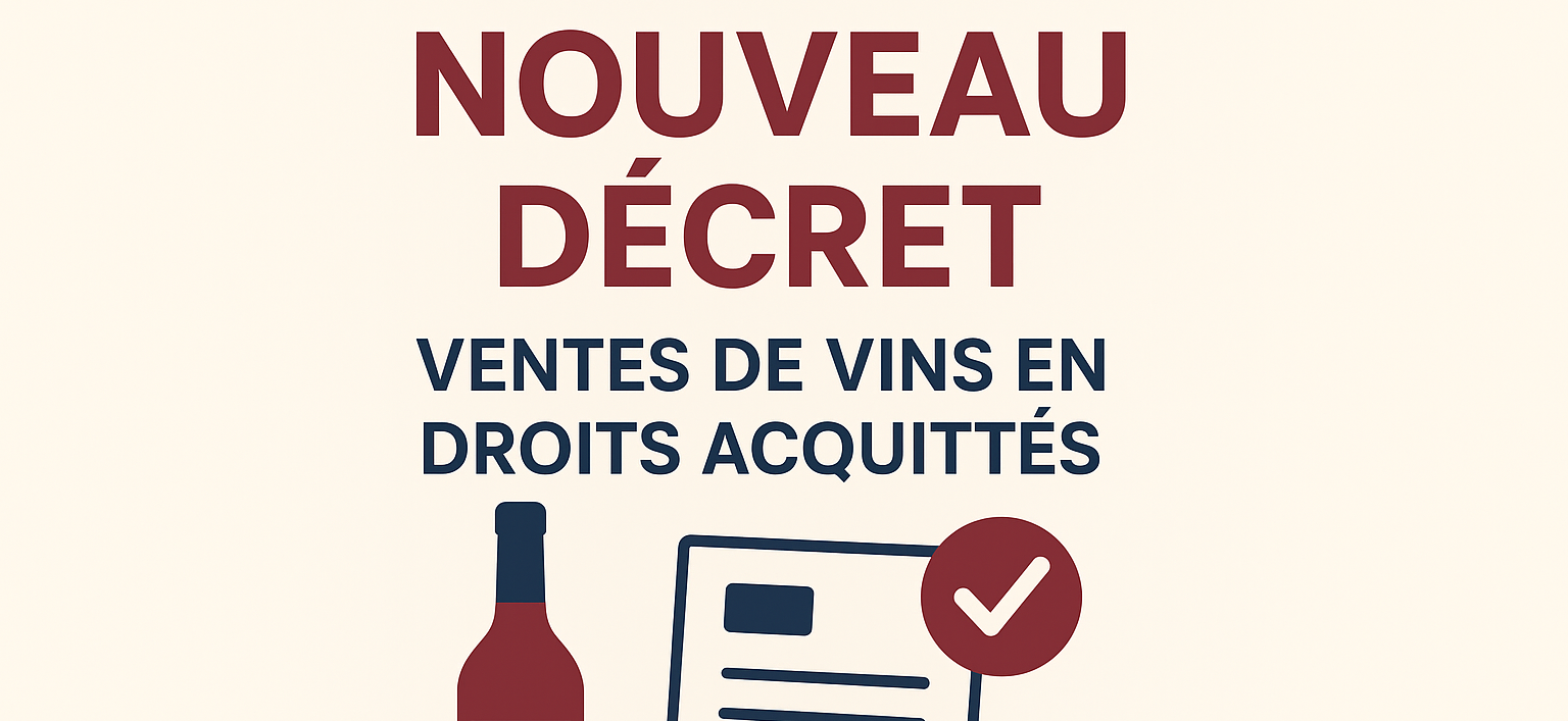 Nouveaux dispositifs pour les vins en droits acquittés